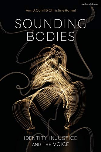 Stock image for Sounding Bodies: Identity, Injustice, and the Voice for sale by GF Books, Inc.