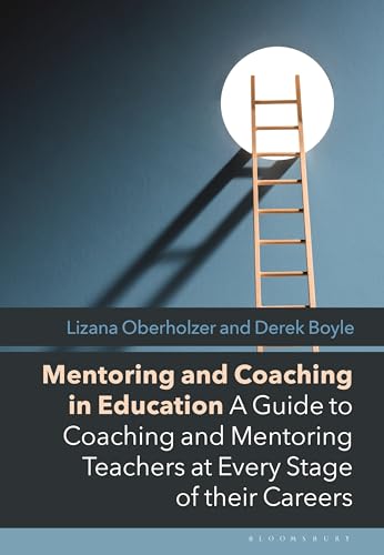 9781350264236: Mentoring and Coaching in Education: A Guide to Coaching and Mentoring Teachers at Every Stage of their Careers