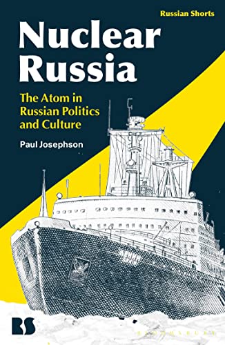 Stock image for Nuclear Russia: The Atom in Russian Politics and Culture for sale by Revaluation Books
