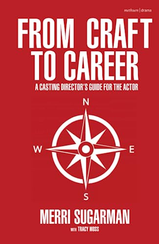 9781350276024: From Craft to Career: A Casting Director’s Guide for the Actor