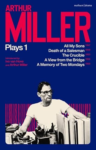 Stock image for Arthur Miller Plays 1: All My Sons; Death of a Salesman; The Crucible; A Memory of Two Mondays; A View from the B for sale by Revaluation Books