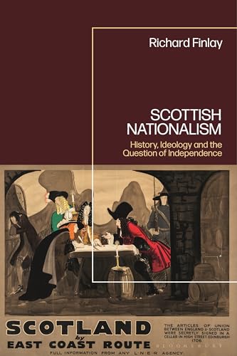 Beispielbild fr Scottish Nationalism: History, Ideology and the Question of Independence zum Verkauf von Monster Bookshop
