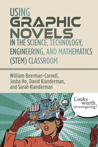 Beispielbild fr Using Graphic Novels in the Science, Technology, Engineering, and Mathematics (STEM) Classroom zum Verkauf von Blackwell's