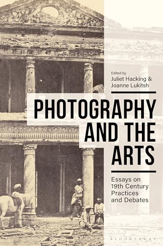 9781350283527: Photography and the Arts: Essays on 19th Century Practices and Debates