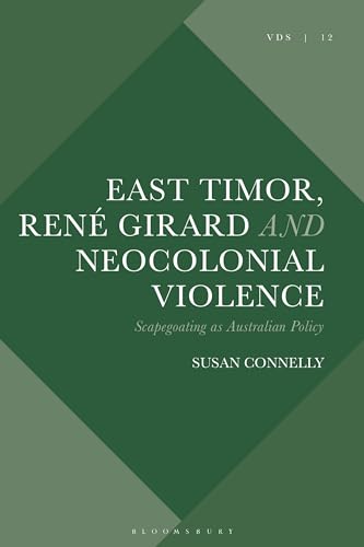 Stock image for East Timor, Ren Girard and Neocolonial Violence: Scapegoating As Australian Policy for sale by Revaluation Books