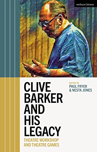 Stock image for Clive Barker and His Legacy : Theatre Workshop and Theatre Games for sale by GreatBookPrices