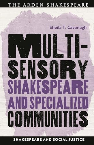 9781350296428: Multisensory Shakespeare and Specialized Communities (Shakespeare and Social Justice)