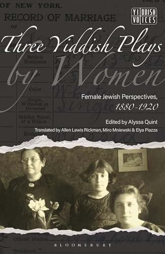 Beispielbild fr Three Yiddish Plays by Women: Female Jewish Perspectives, 1880-1920 zum Verkauf von Revaluation Books