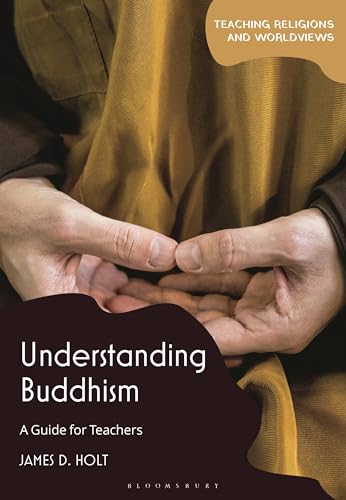 Beispielbild fr Understanding Buddhism: A Guide for Teachers (Teaching Religions and Worldviews) zum Verkauf von WorldofBooks