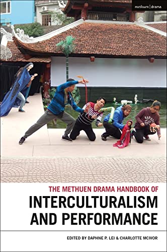 9781350336223: The Methuen Drama Handbook of Interculturalism and Performance