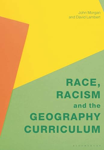 9781350336643: Race, Racism and the Geography Curriculum