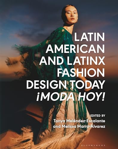 Stock image for Latin American and Latinx Fashion Design Today - moda Hoy! for sale by Blackwell's