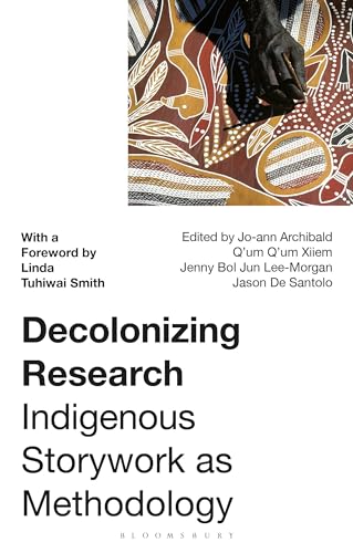 Imagen de archivo de Decolonizing Research: Indigenous Storywork as Methodology a la venta por THE SAINT BOOKSTORE