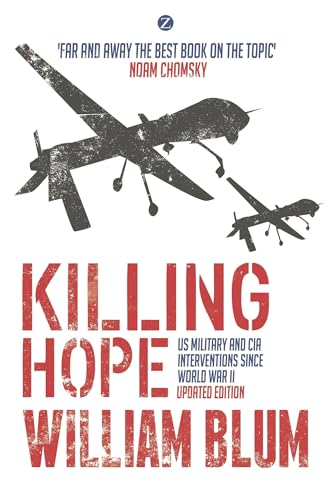 Beispielbild fr Killing Hope: US Military and CIA Interventions since World War II zum Verkauf von Monster Bookshop