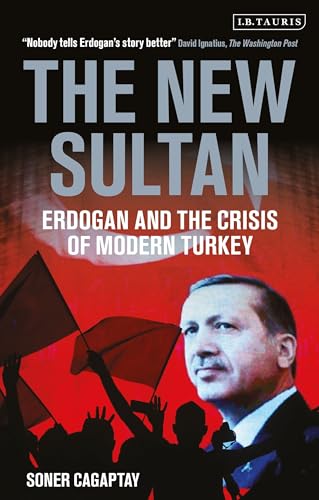 Stock image for The New Sultan: Erdogan and the Crisis of Modern Turkey for sale by WorldofBooks
