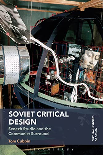 9781350353480: Soviet Critical Design: Senezh Studio and the Communist Surround