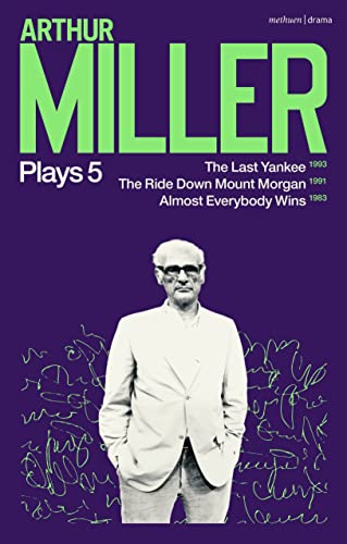 Stock image for Arthur Miller Plays 5: The Last Yankee; The Ride Down Mount Morgan; Almost Everybody Wins for sale by Revaluation Books