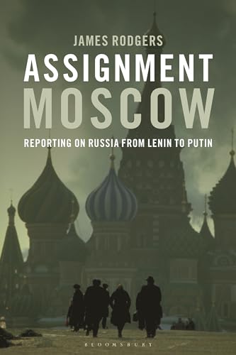 Beispielbild fr Assignment Moscow: Reporting on Russia from Lenin to Putin zum Verkauf von Housing Works Online Bookstore