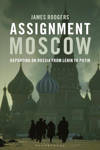 Stock image for Assignment Moscow: Reporting on Russia from Lenin to Putin for sale by BooksRun