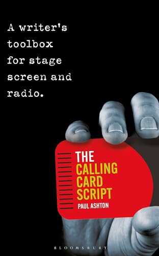 9781350361973: The Calling Card Script: A writer's toolbox for screen, stage and radio