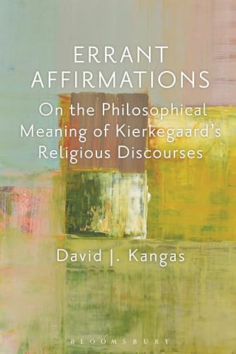 Beispielbild fr Errant Affirmations : On the Philosophical Meaning of Kierkegaard's Religious Discourses zum Verkauf von GreatBookPrices