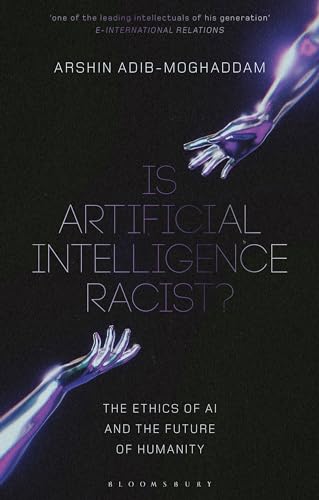 Beispielbild fr Is Artificial Intelligence Racist?: The Ethics of AI and the Future of Humanity zum Verkauf von BooksRun