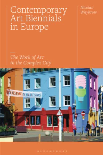 Stock image for Contemporary Art Biennials in Europe: The Work of Art in the Complex City for sale by Housing Works Online Bookstore