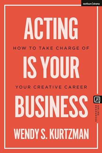 9781350385788: Acting is Your Business: How to Take Charge of Your Creative Career (Introductions to Theatre)