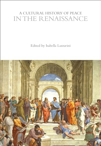 Stock image for A Cultural History of Peace in the Renaissance for sale by Blackwell's