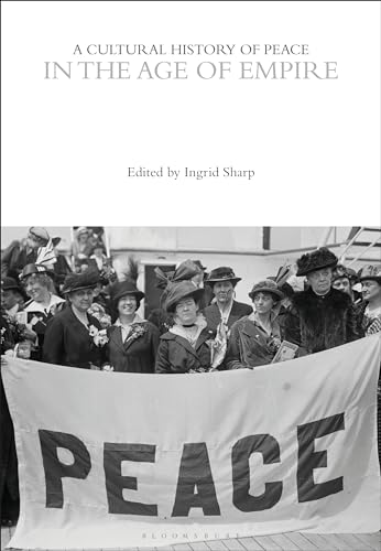 Stock image for A Cultural History of Peace in the Age of Empire for sale by Blackwell's