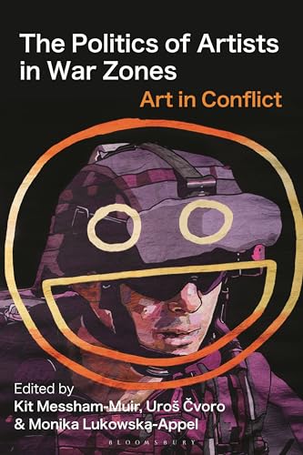 Imagen de archivo de The Politics of Artists in War Zones: Art in Conflict a la venta por Housing Works Online Bookstore