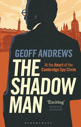 Beispielbild fr The Shadow Man: At the Heart of the Cambridge Spy Circle zum Verkauf von WorldofBooks