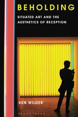 Stock image for Beholding: Situated Art and the Aesthetics of Reception for sale by Housing Works Online Bookstore