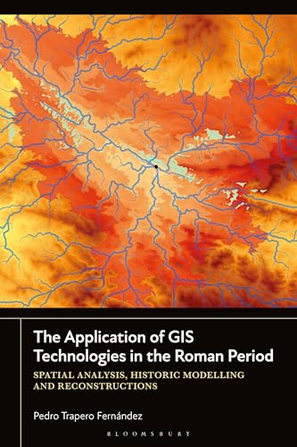 Beispielbild fr Application of GIS Technologies in the Roman Period, The: Spatial Analysis, Historic Modelling and Reconstructions zum Verkauf von Ria Christie Collections