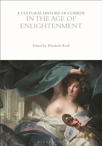 Beispielbild fr A Cultural History of Comedy in the Age of Enlightenment zum Verkauf von Blackwell's