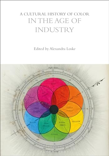 Beispielbild fr A Cultural History of Color in the Age of Industry zum Verkauf von Blackwell's