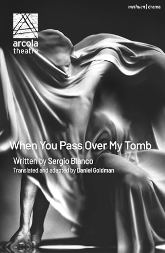 9781350476912: When You Pass Over My Tomb (Modern Plays)