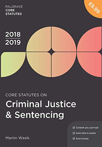 9781352003628: Core Statutes on Criminal Justice & Sentencing 2018-19 (Macmillan Core Statutes)