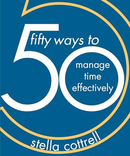 Imagen de archivo de 50 Ways to Manage Time Effectively a la venta por Blackwell's