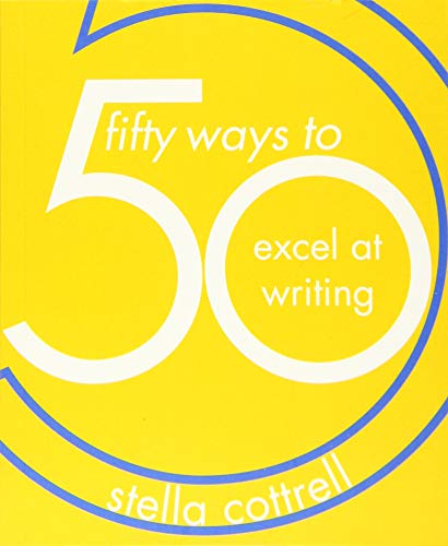 Stock image for 50 Ways to Excel at Writing for sale by Blackwell's