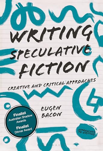 Beispielbild fr Writing Speculative Fiction: Creative and Critical Approaches: 5 (Approaches to Writing) zum Verkauf von AwesomeBooks