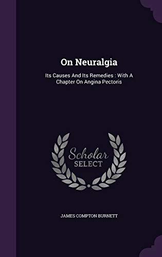 9781353928265: On Neuralgia: Its Causes And Its Remedies : With A Chapter On Angina Pectoris