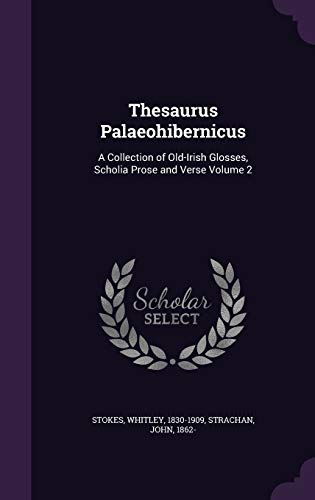 9781354027868: Thesaurus Palaeohibernicus: A Collection of Old-Irish Glosses, Scholia Prose and Verse Volume 2