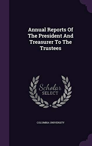 9781354037881: Annual Reports Of The President And Treasurer To The Trustees