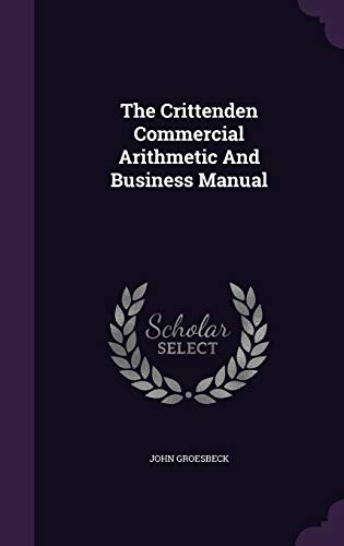 9781354063125: The Crittenden Commercial Arithmetic And Business Manual