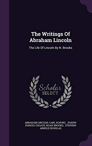 9781354145746: The Writings Of Abraham Lincoln: The Life Of Lincoln By N. Brooks