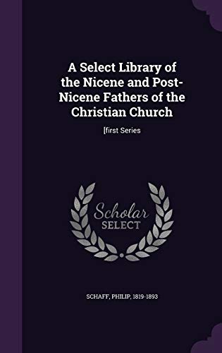 9781354245637: A Select Library of the Nicene and Post-Nicene Fathers of the Christian Church: [first Series