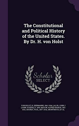 9781354254899: The Constitutional and Political History of the United States. By Dr. H. von Holst