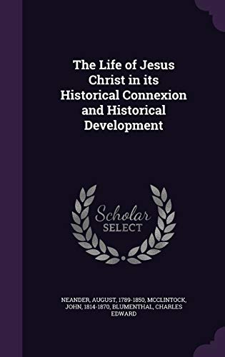 9781354256633: The Life of Jesus Christ in its Historical Connexion and Historical Development