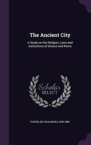 9781354270738: The Ancient City: A Study on the Religion, Laws and Institutions of Greece and Rome